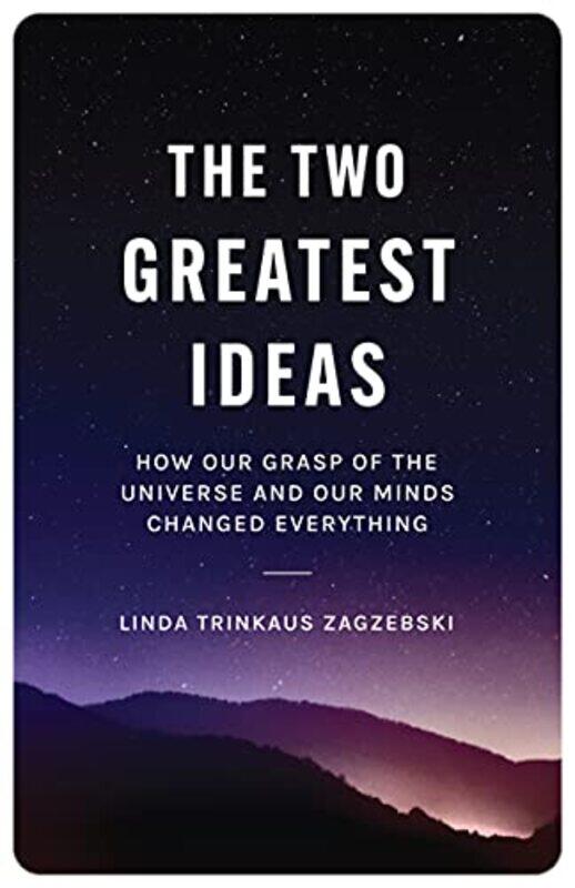 

The Two Greatest Ideas by Linda Trinkaus Zagzebski-Paperback