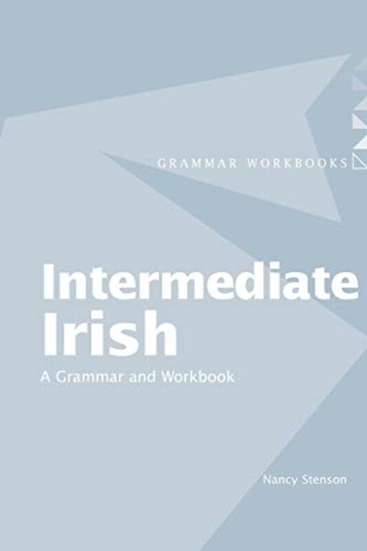 

Intermediate Irish A Grammar and Workbook by Tom BirdJeremy Cassell-Paperback