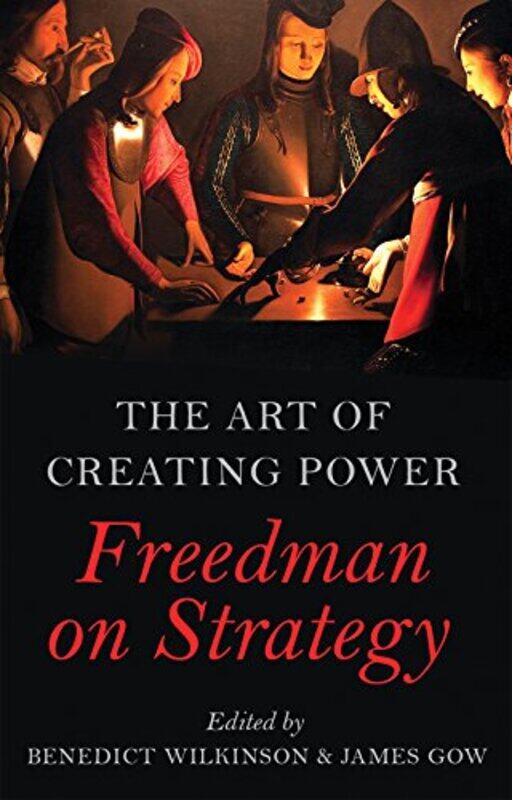 

The Art Of Creating Power by Benedict WilkinsonJames Gow-Hardcover