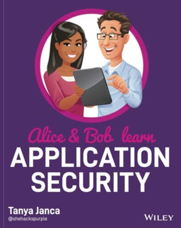 

Alice And Bob Learn Application Security by Tanya Janca-Paperback