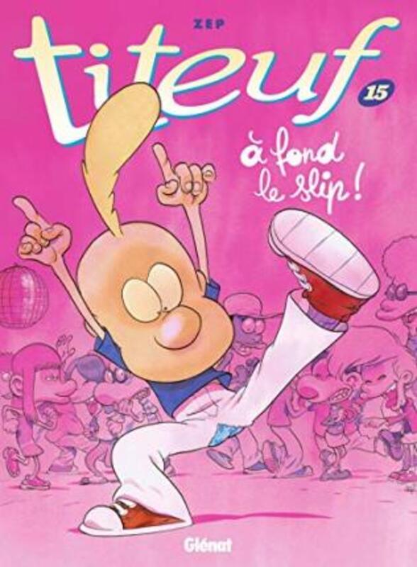 

TITEUF - TOME 15 - A FOND LE SLIP !.paperback,By :ZEP