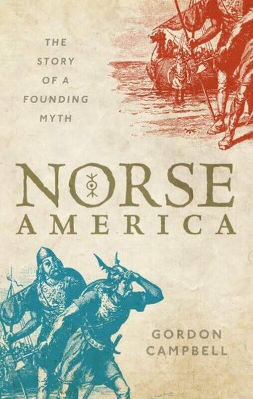 

Norse America by Gordon Emeritus Professor and Fellow in Renaissance Studies, University of Leicester Campbell-Hardcover