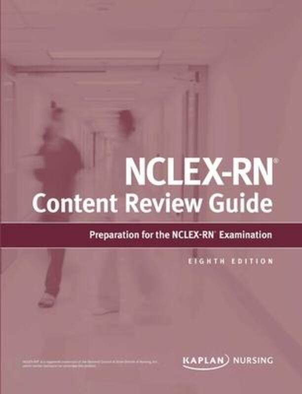 

Nclex-RN Content Review Guide: Preparation for the Nclex-RN Examination