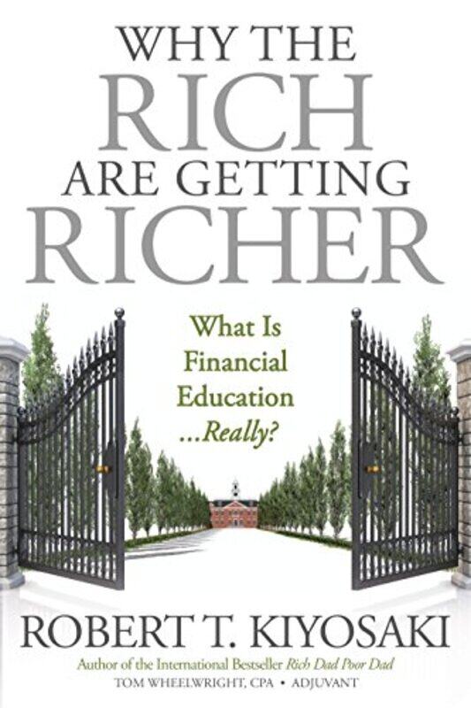 

Why The Rich Are Getting Richer By Kiyosaki Robert T Wheelwright Tom Paperback
