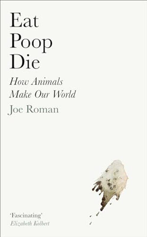 

Eat Poop Die by Joe Roman-Hardcover