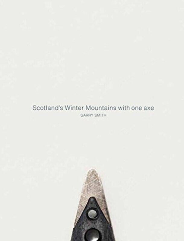 

Scotlands Winter Mountains with one axe by Gary Smith-Hardcover