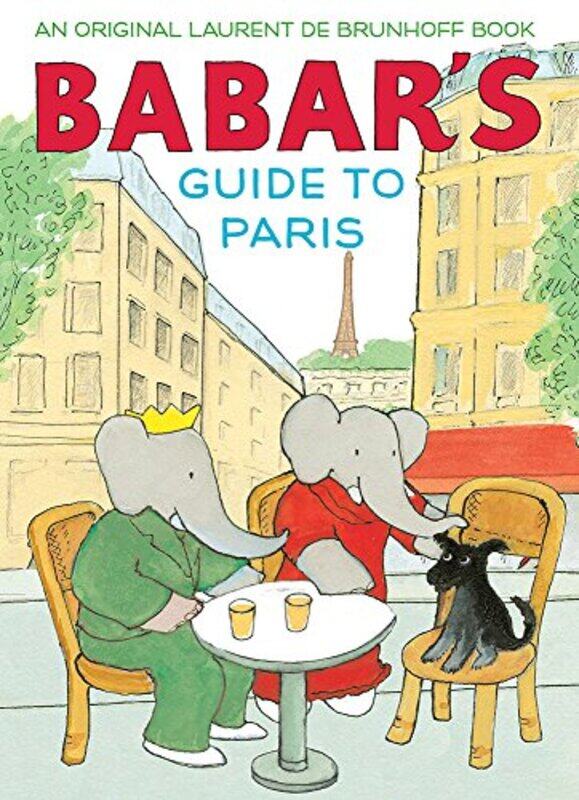 

Babars Guide to Paris by Laurent De Brunhoff-Hardcover