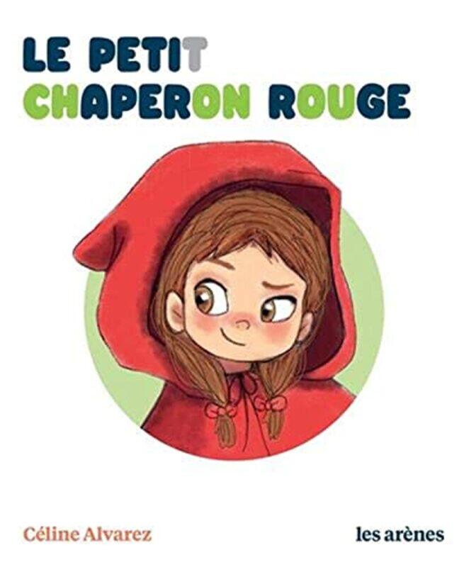 

Le Petit Chaperon Rouge Les Lectures Naturelles by ALVAREZ CELINE Paperback