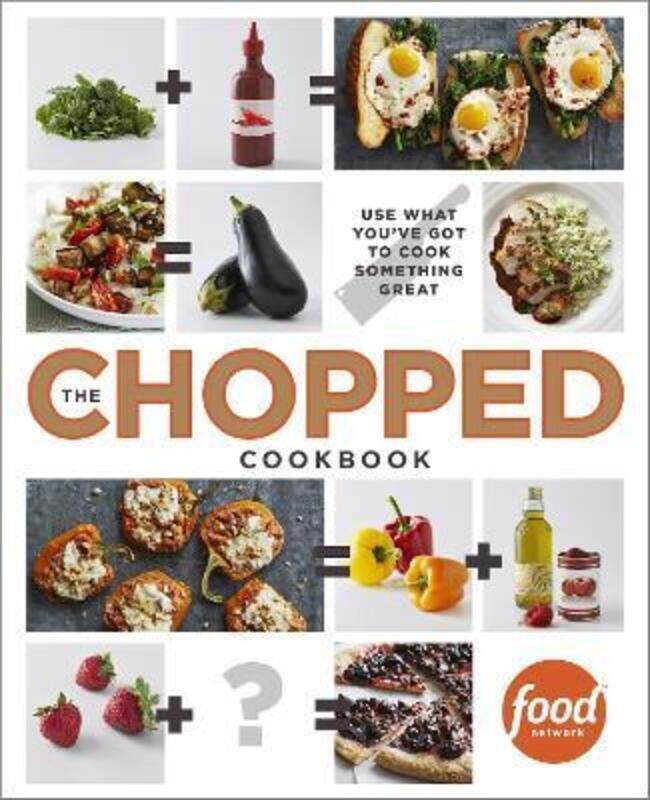 

The Chopped Cookbook: Use What You've Got to Cook Something Great.Hardcover,By :Food Network Kitchen
