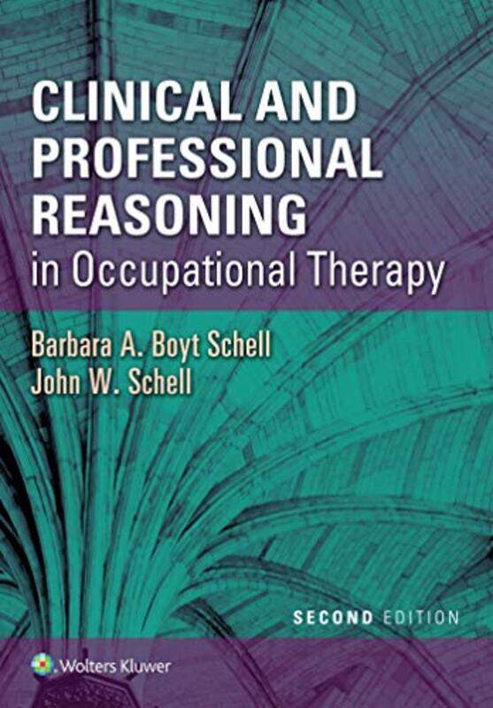 

Clinical and Professional Reasoning in Occupational Therapy by Elizabeth DowsettJulia MarchCatherine Saunders-Paperback