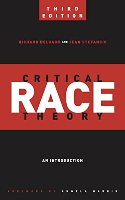 

Critical Race Theory Third Edition by Richard DelgadoJean Stefancic-Paperback