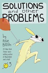 Solutions and Other Problems, Paperback Book, By: Allie Brosh