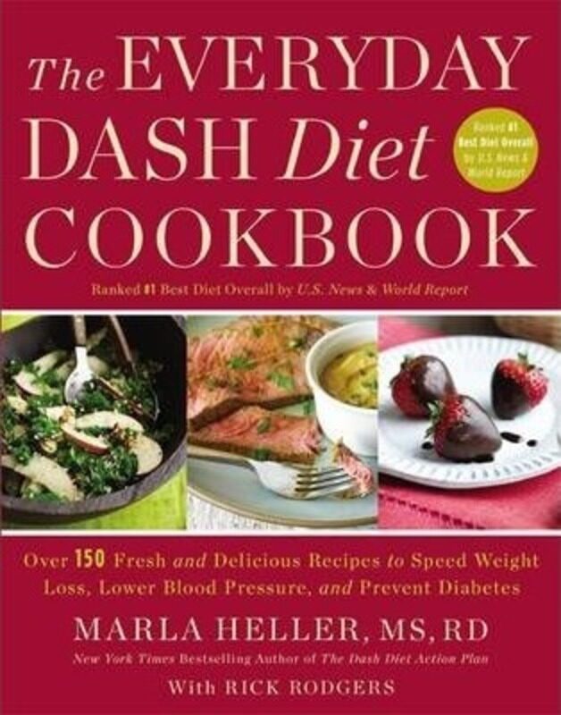 

The Everyday DASH Diet Cookbook: Over 150 Fresh and Delicious Recipes to Speed Weight Loss, Lower Blood Pressure, and Prevent Diabetes, Hardcover Book