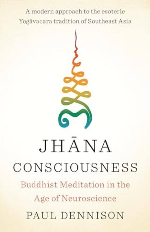 Jhana Consciousness by Paul Dennison-Paperback