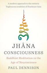 Jhana Consciousness by Paul Dennison-Paperback