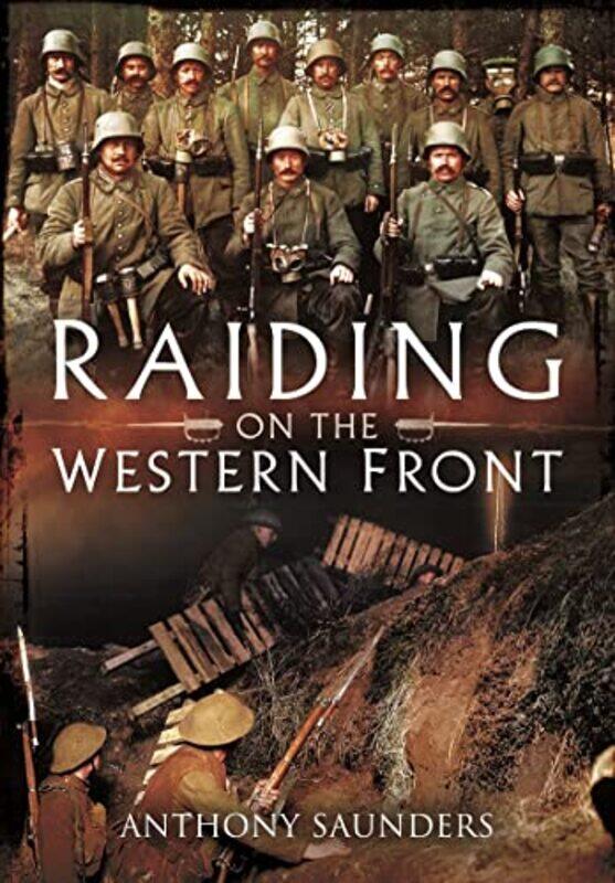 

Raiding On The Western Front by Anthony Saunders-Paperback