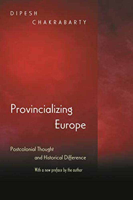 

Provincializing Europe by Dipesh Chakrabarty-Paperback