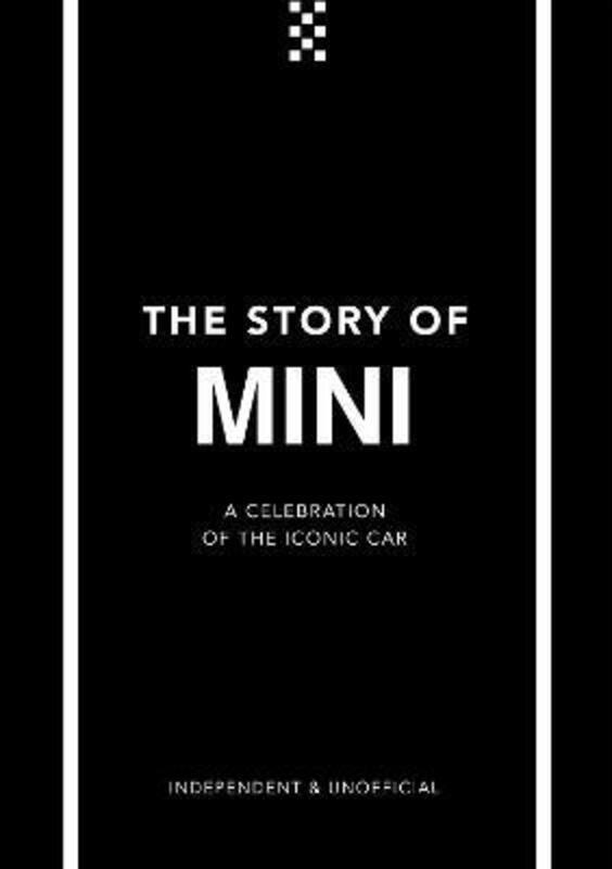 The Story of Mini: A Tribute to the Iconic Car.Hardcover,By :Welbeck