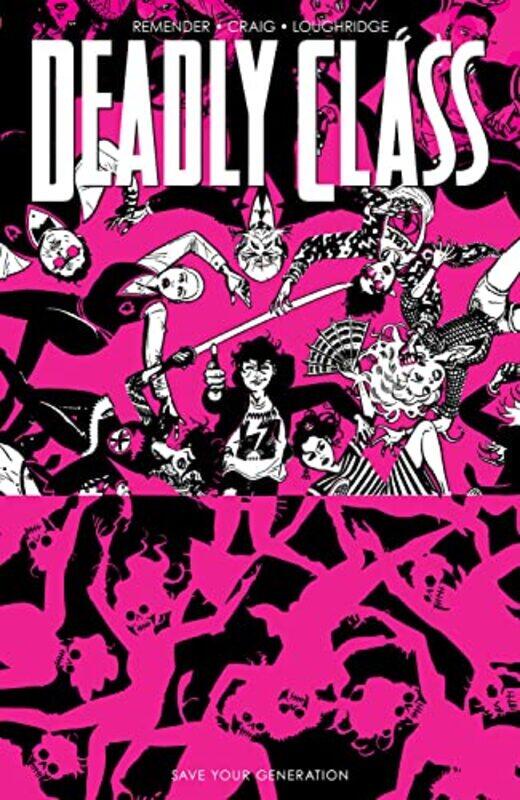 

Deadly Class Volume 10 Save Your Generation by Rick Remender-Paperback