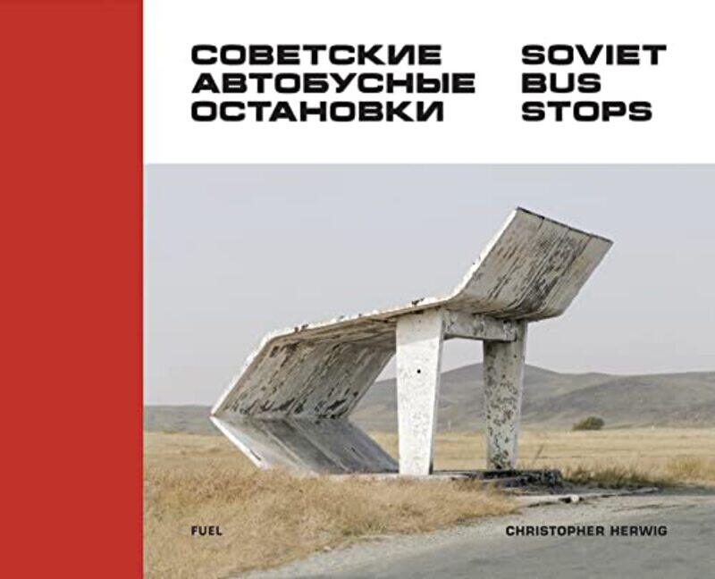 

Soviet Bus Stops , Hardcover by Christopher Herwig