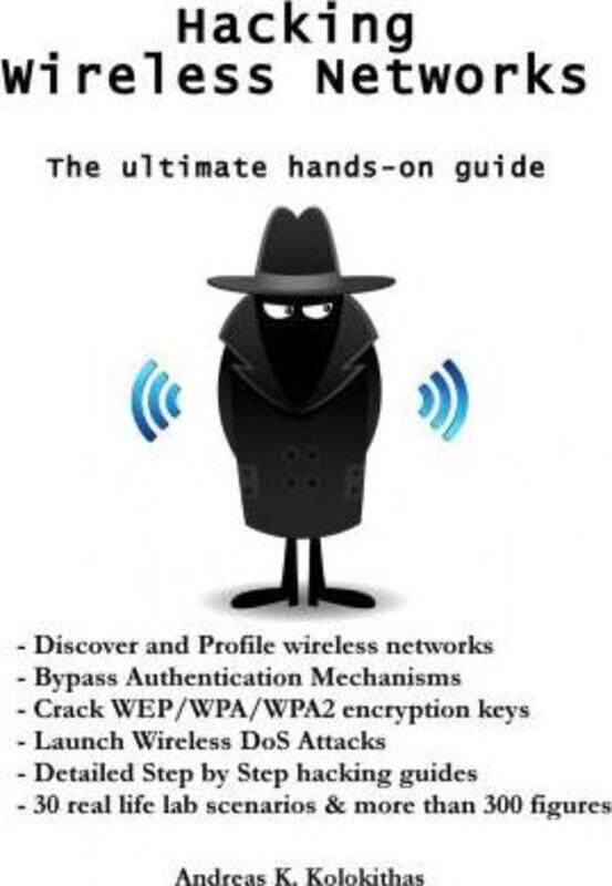 

Hacking Wireless Networks - The ultimate hands-on guide.paperback,By :Kolokithas, Andreas