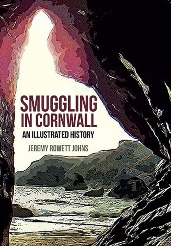 

Smuggling In Cornwall by Jeremy Rowett Johns-Paperback