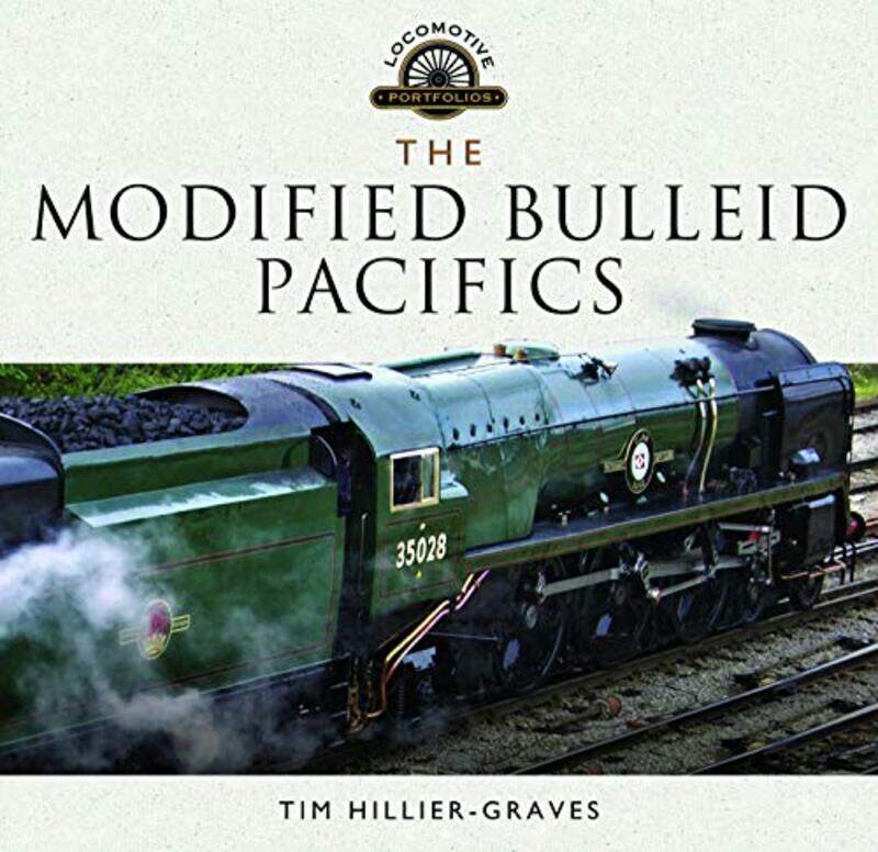 

The Modified Bulleid Pacifics by Tim Hillier-Graves-Hardcover