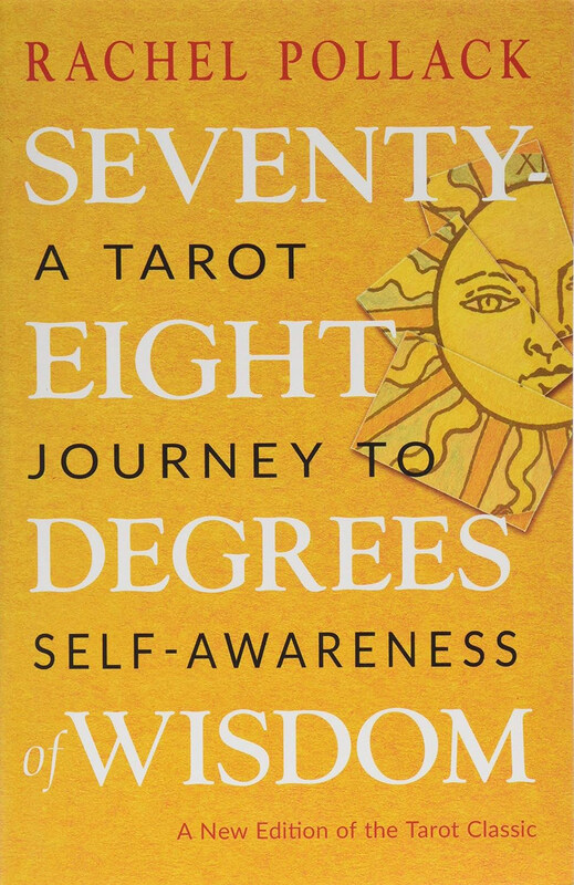 

Seventy-Eight Degrees of Wisdom: A Tarot Journey to Self-Awareness (A New Edition of the Tarot Classic), Paperback Book, By: Rachel Pollack