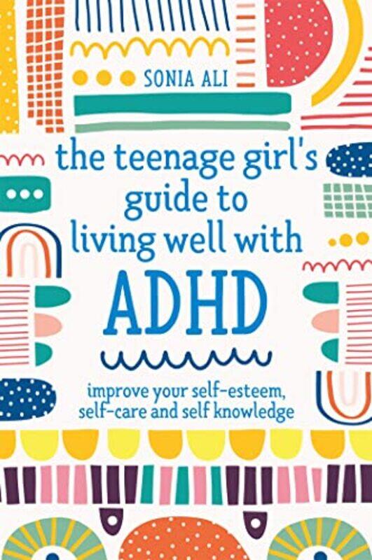 

The Teenage Girls Guide To Living Well With Adhd by Sonia Ali-Paperback