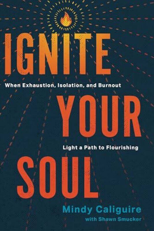 

Ignite Your Soul By Caliguire Mindy - Paperback