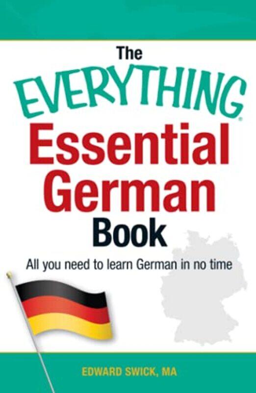 

The Everything Essential German Book: All You Need to Learn German in No Time! , Paperback by Swick, Edward