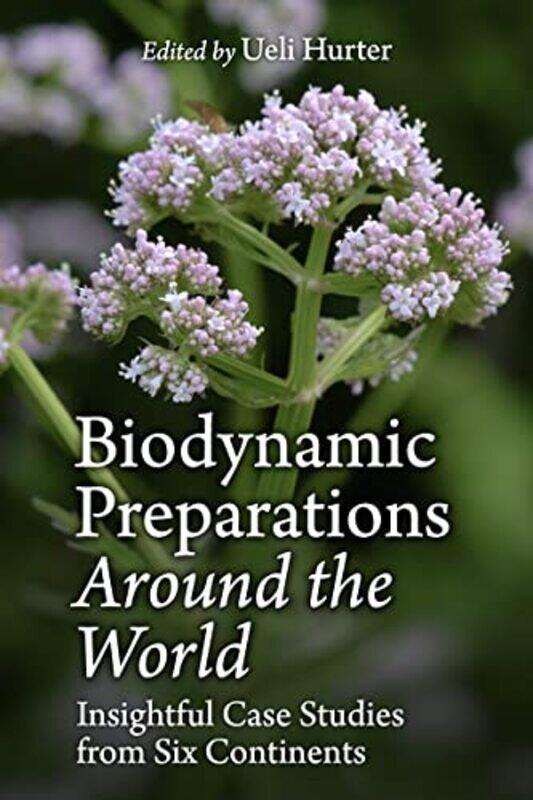 

Biodynamic Preparations Around The World by Ueli HurterBernard Jarman-Paperback