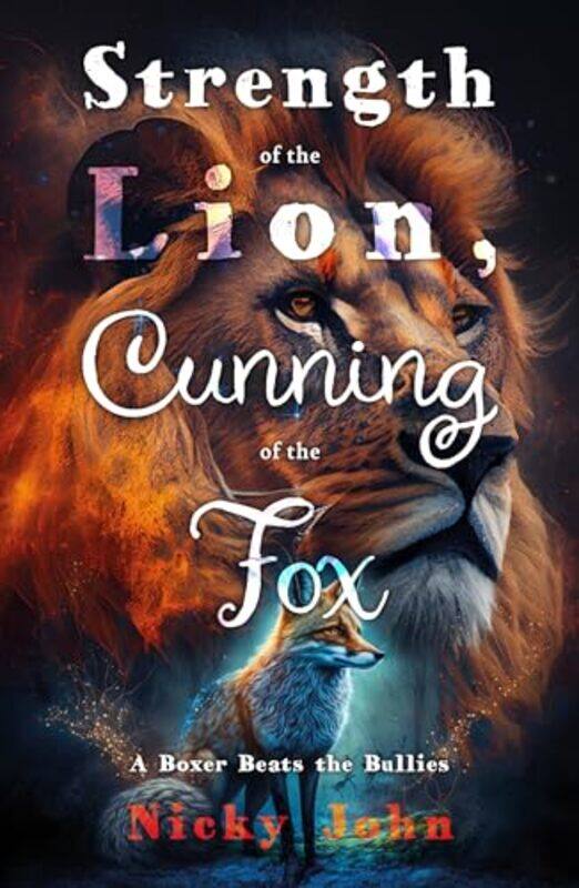 

Strength of the Lion Cunning of the Fox by Nicky John-Paperback