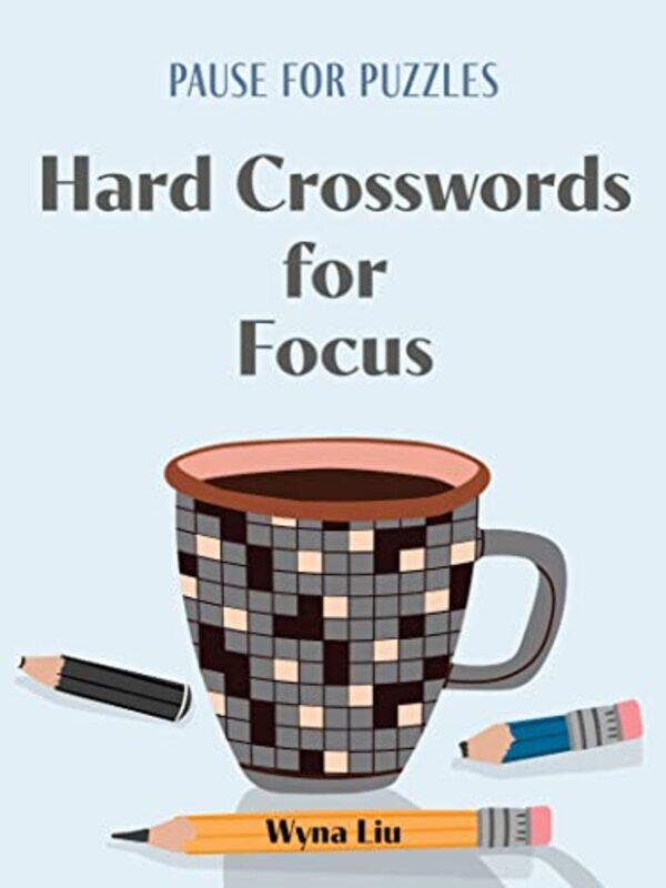 

Pause for Puzzles Hard Crosswords for Focus by Wyna Liu-Paperback