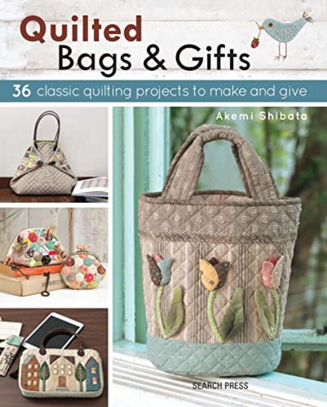 

Quilted Bags And Gifts 36 Classic Quilting Projects To Make And Give By Shibata, Akemi - Paperback