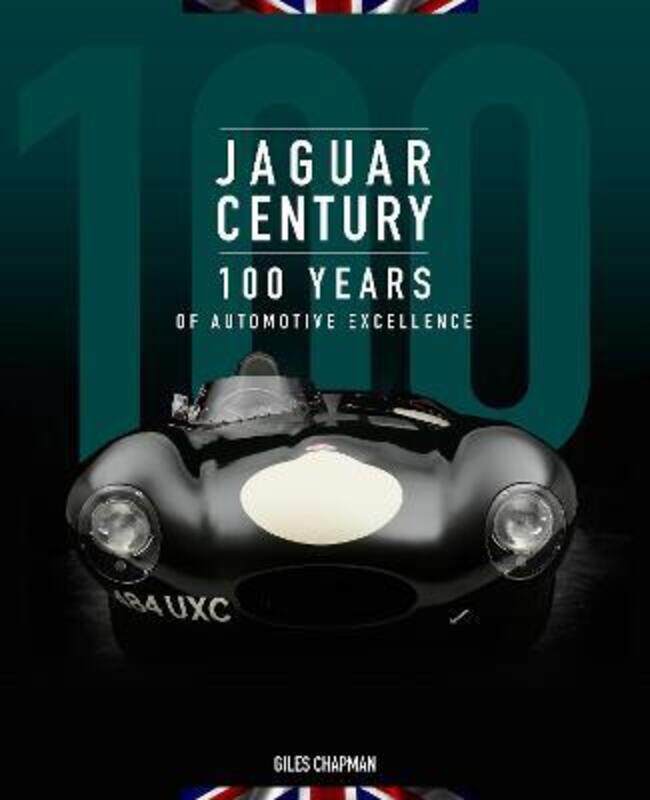 

Jaguar Century: 100 Years of Automotive Excellence.Hardcover,By :Chapman, Giles