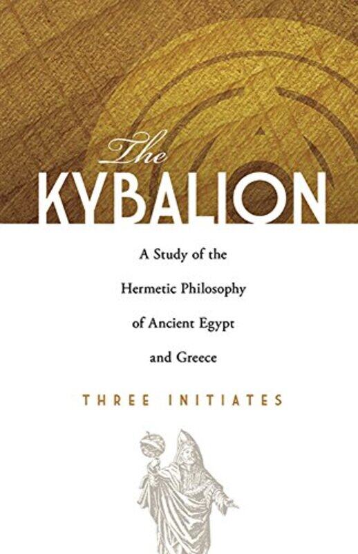 

The Kybalion by Arthur JefferyThree Initiates-Paperback