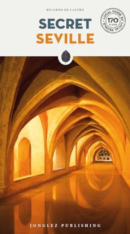 

Secret Seville Guide by Ricardo de Castro-Paperback