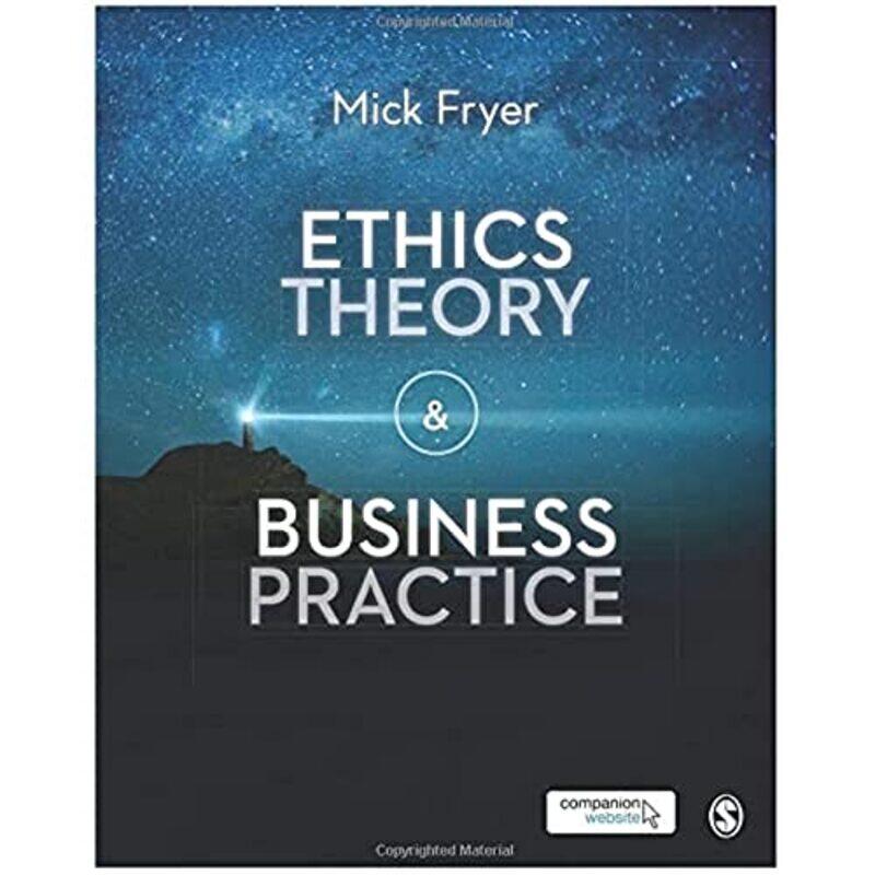 

Ethics Theory and Business Practice by Mick Fryer-Paperback