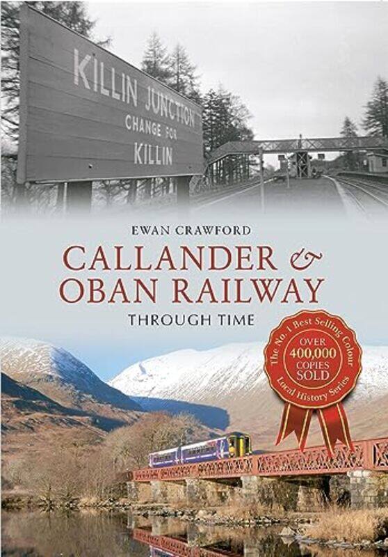 

Callander and Oban Railway Through Time by Ewan Crawford-Paperback