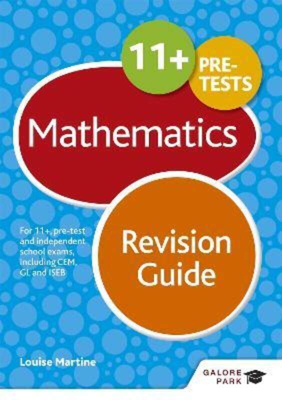 

11+ Maths Revision Guide: For 11+, pre-test and independent school exams including CEM, GL and ISEB.paperback,By :Martine, Louise