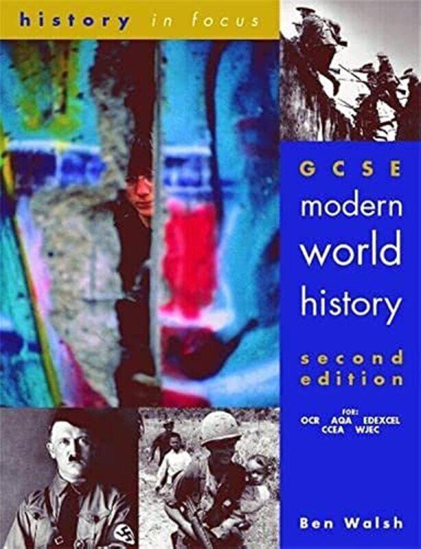 

GCSE Modern World History: Students Book (History In Focus) , Hardcover by Ben Walsh