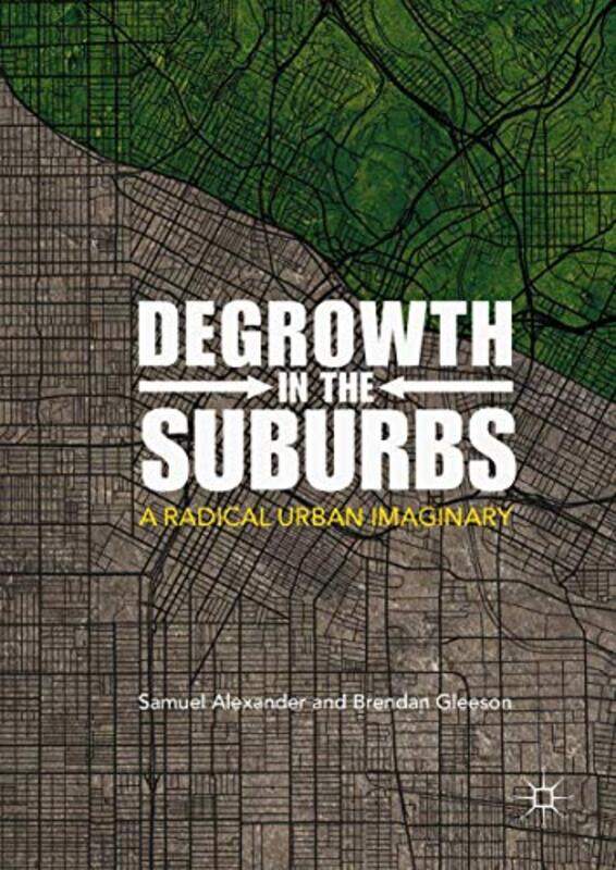 

Degrowth in the Suburbs by Sanne BlauwSuzanne Heukensfeldt Jansen-Hardcover