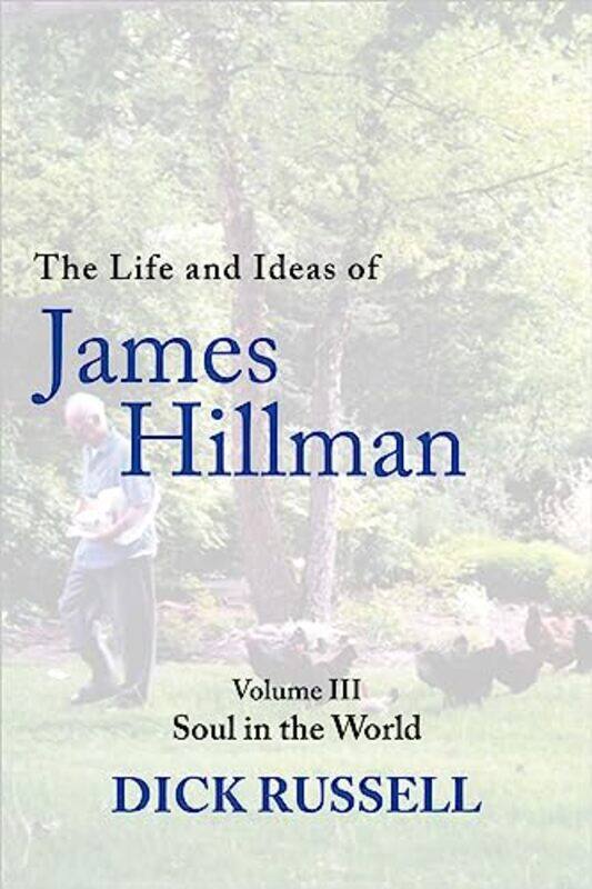 

The Life and Ideas of James Hillman by Dick Russell-Hardcover