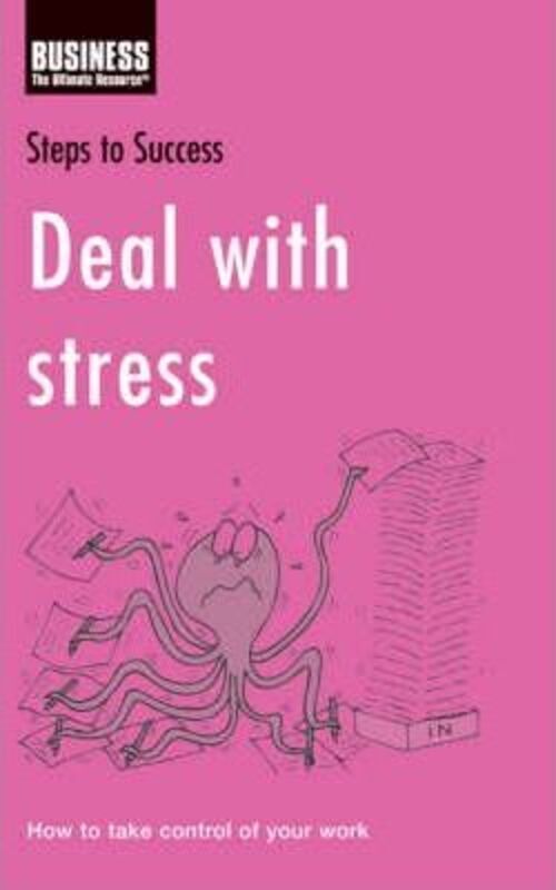 

Deal with Stress: How to Improve the Way You Work (Steps to Success).paperback,By :