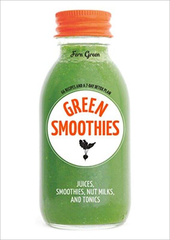 

Green Smoothies Recipes For Smoothies Juices Nut Milks And Tonics To Detox Lose Weight And Pro By Green, Fern Paperback