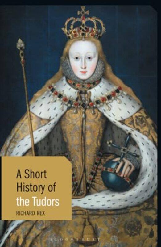 

A Short History of the Tudors by Professor Richard Rex-Hardcover