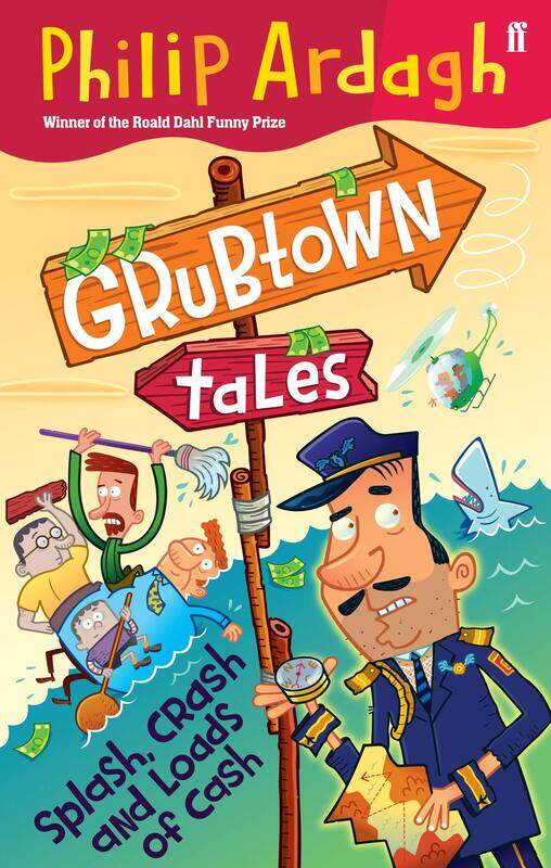 

Splash, Crash and Loads of Cash: Grubtown Tales, Paperback Book, By: Philip Ardagh