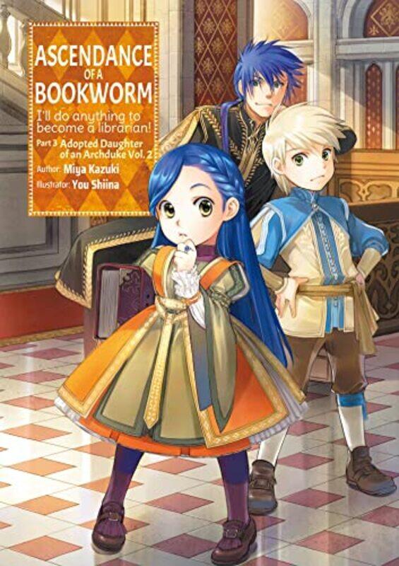 

Ascendance of a Bookworm Part 3 Volume 2 by Miya KazukiYou ShiinaQuof-Paperback