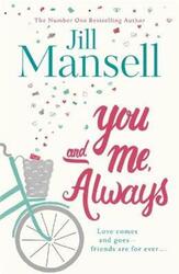 You And Me, Always: The No. 1 Bestseller.paperback,By :Jill Mansell
